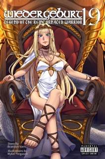 WIEDERGEBURT: Legend of the Reincarnated Warrior: Volume 19 (Light Novel) by Brandon Varnell