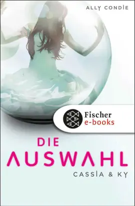 Read: Book Cassia & Ky -- Die Auswahl