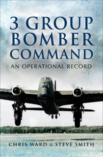 3 Group Bomber Command by Chris Ward & Steve Smith