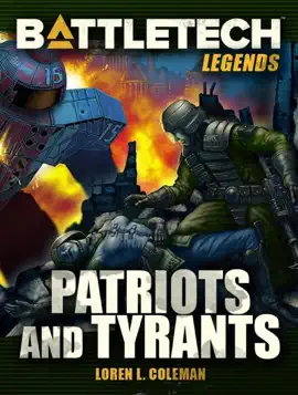 Read: BattleTech Legends: Patriots Book and Tyrants