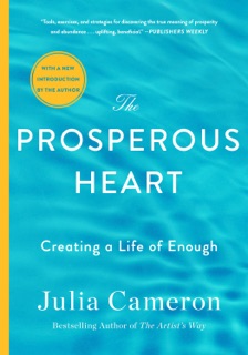 The Prosperous Heart by Julia Cameron