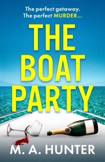 The Boat Party by M A Hunter