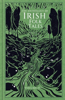 The Anthology of Irish Folk Tales by Folk Tales Folk Tales Authors