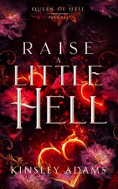 Raise A Little Hell - Kinsley Adams