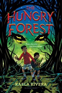 The Hungry Forest by Kaela Rivera
