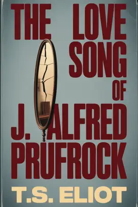 THE LOVE SONG OF J. ALFRED PRUFROCK