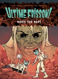 Ultime frisson !  - Momie sur Mars - Joris Chamblain & Marjorie Chamblain