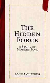 The Hidden Force by Louis Couperus