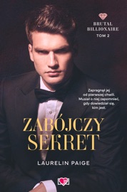 Zabójczy sekret. Brutal Billionaire. Tom 2 - Laurelin Paige & Agnieszka Patrycja Wyszogrodzka-Gaik