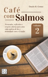 Café Com Salmos: Volume 2  4ª ed. - Danilo H. Gomes