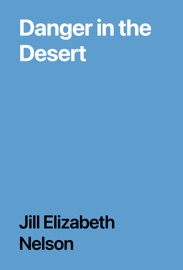 Danger in the Desert - Jill Elizabeth Nelson