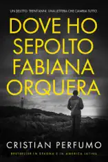Dove ho sepolto Fabiana Orquera