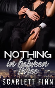 Nothing in Between: Three