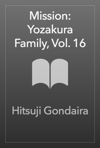 Mission: Yozakura Family, Vol. 16