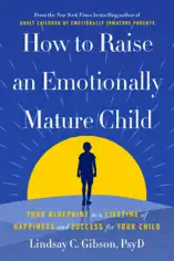 How to Raise an Emotionally Mature Child
