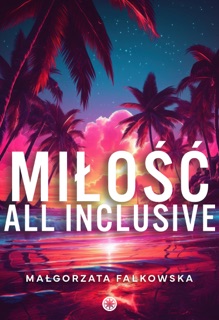 Miłość all inclusive by Małgorzata Falkowska