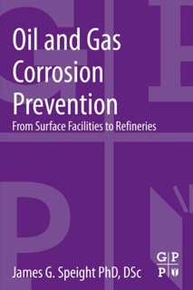 Oil and Gas Corrosion Prevention by James G. Speight