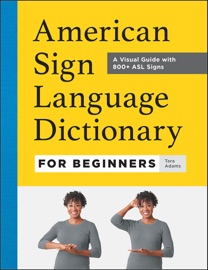 American Sign Language Dictionary for Beginners - Tara Adams