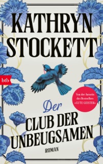 Der Club der Unbeugsamen by Kathryn Stockett