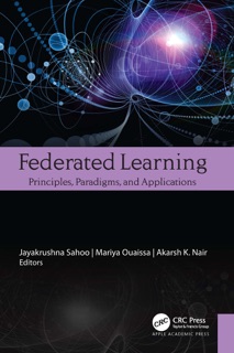 Federated Learning by Jayakrushna Sahoo, Mariya Ouaissa & Akarsh K. Nair