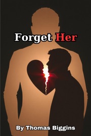 Forget Her - Thomas Biggins