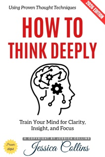 How to Think Deeply: by Jessica Collins