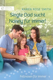 Single Dad sucht Nanny für immer! by Karen Rose Smith & Stephanie Thoma-Kellner