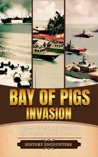Bay of Pigs Invasion by History Encounters