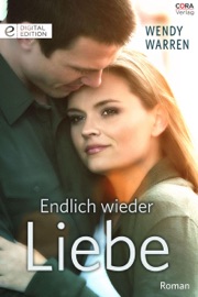 Endlich wieder Liebe - Wendy Warren & Gina Curtis