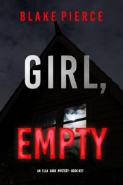 Girl, Empty (An Ella Dark FBI Suspense Thriller—Book 27) - Blake Pierce