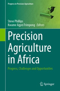 Precision Agriculture in Africa by Steve Phillips & Kwame Agyei Frimpong