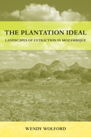 The Plantation Ideal - Wendy Wolford