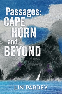 Passages: Cape Horn and Beyond by Lin Pardey