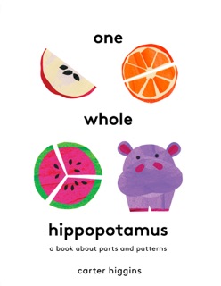 One Whole Hippopotamus by Carter Higgins