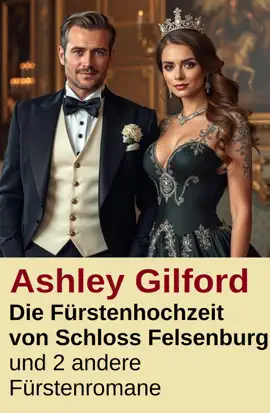 Read: Die Fürstenhochzeit von Schloss Felsenburg und Book 2 andere Fürstenromane