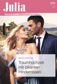 Traumhochzeit mit pikanten Hindernissen - Bella Frances & Grit Wölten