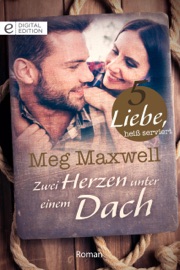 Zwei Herzen unter einem Dach - Meg Maxwell & Valeska Schorling