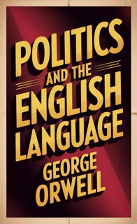 Politics and the English Language by George Orwell