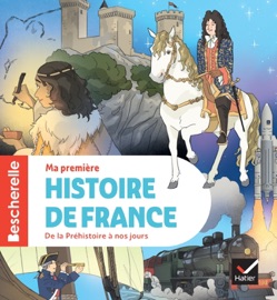 Bescherelle - Ma première histoire de France - nouvelle édition Martin Ivernel, Laurent Audouin & François Vincent