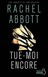 Tue-moi encore - Rachel Abbott
