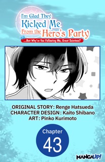 I'm Glad They Kicked Me From The Hero's Party... But Why're you following me, Great Saintess? #043 by Renge Hatsueda, Kaito Shibano & Pinko Kurimoto