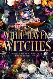White Haven Witches Books 7 - 12 - T.J. Green