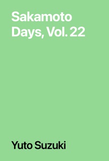 Sakamoto Days, Vol. 22 by Yuto Suzuki