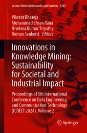 Innovations in Knowledge Mining: Sustainability for Societal and Industrial Impact - Vikrant Bhateja, Muhammad Ehsan Rana, Hrudaya Kumar Tripathy & Roman Senkerik