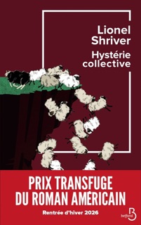 Hystérie collective - Prix Transfuge du roman américain 2026 by Lionel Shriver