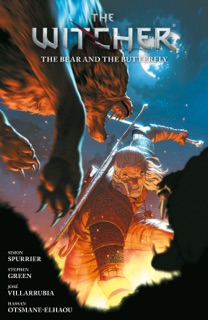 The Witcher Volume 10: The Bear and the Butterfly by Simon Spurrier, Stephen Green & José Villarrubia