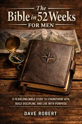 The Bible in 52 Weeks for Men