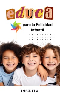 Educa para la Felicidad Infantil by INFINITO