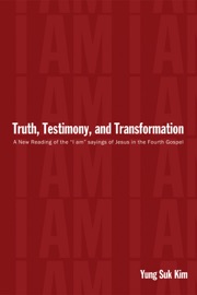Truth, Testimony, and Transformation - Yung Suk Kim