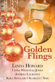 5 Golden Flings - Linda Howard, Linda Winstead Jones, Andrea Laurence, Kira Sinclair & Scarlett Nox